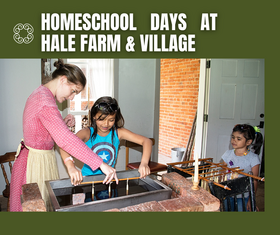 Homeschool Day at Hale Farm 