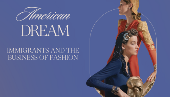 American Dream: Immigrants and the Business of Fashion