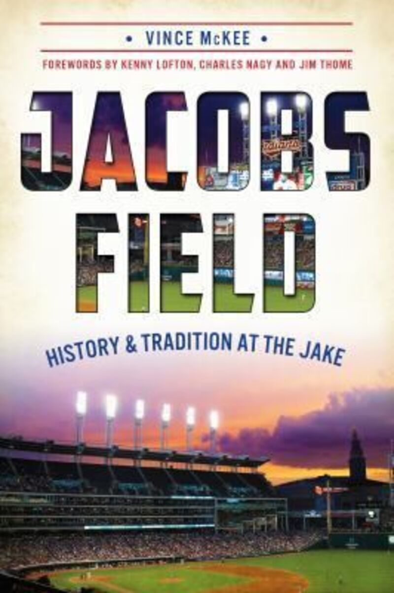 Jacobs Field: History and Tradition at The Jake